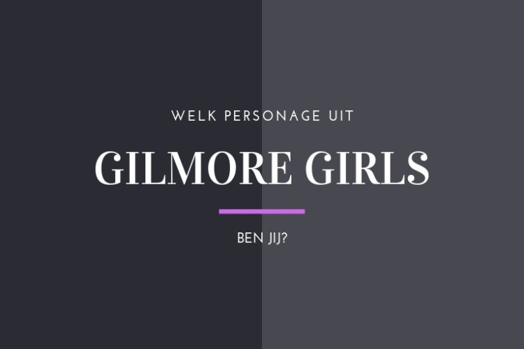 Welk personage uit Gilmore Girls ben jij?