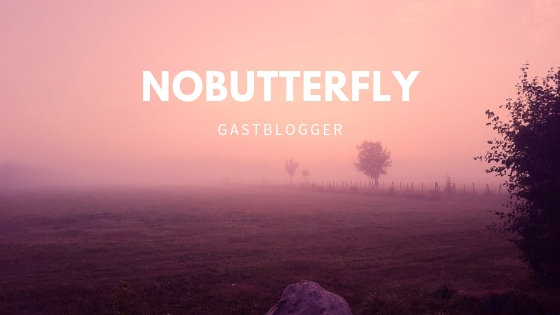 Gastblogger: Nobutterfly
