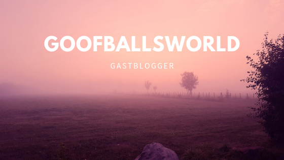 Gastblogger: Goofball