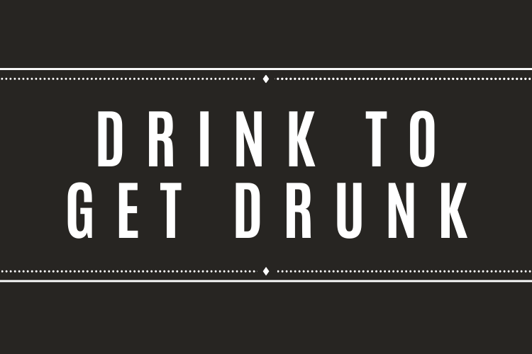 Drink to Get Drunk #wedraaiendoor