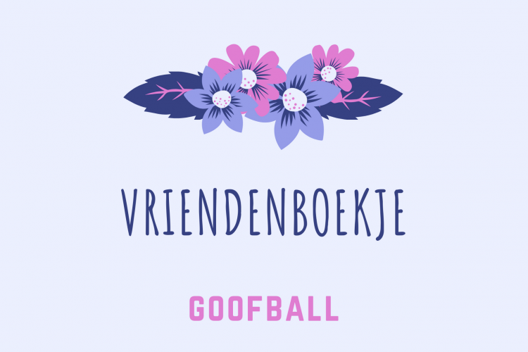 Gastblog: Goofball’s vriendenboekje