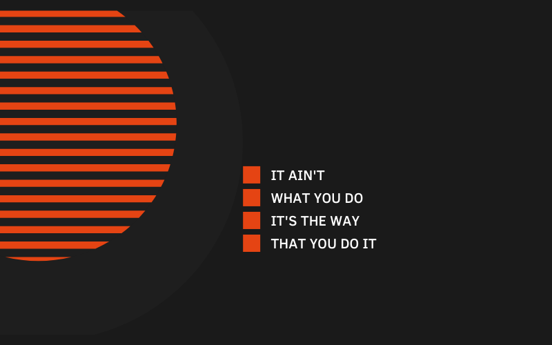 It Ain’t What You Do It’s the Way that You Do It #wedraaiendoor