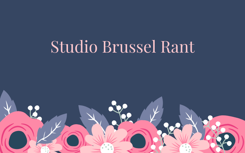 Studio Brussel rant