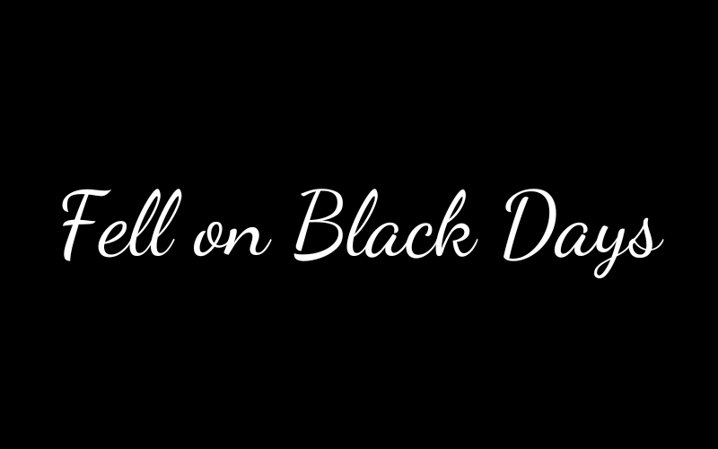 Fell on Black Days #wedraaiendoor