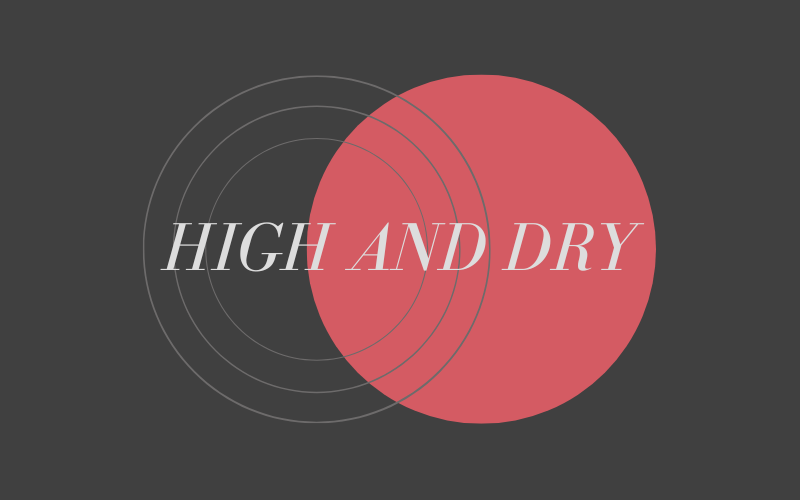 High and Dry #wedraaiendoor