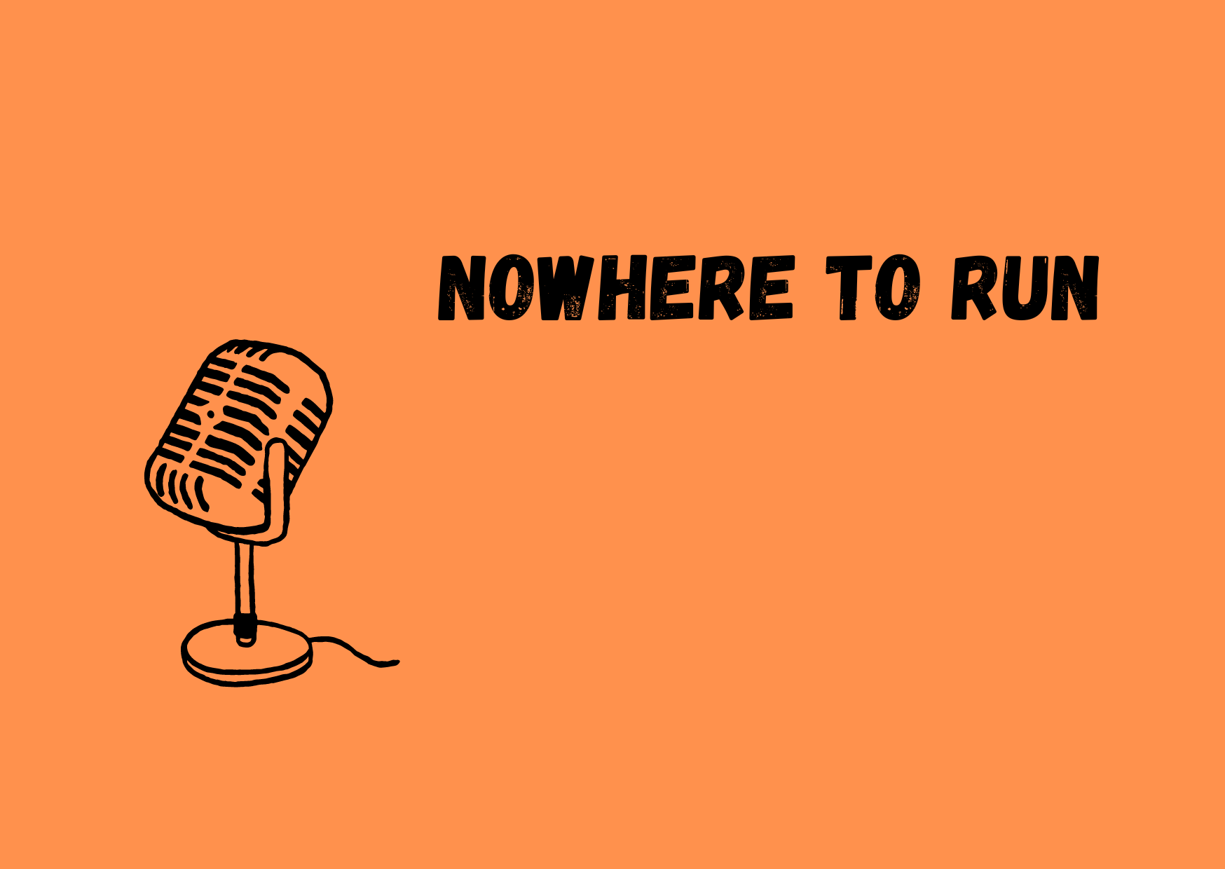 Nowhere to Run #wedraaiendoor