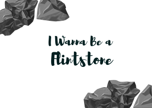 I Wanna Be a Flintstone #wedraaiendoor