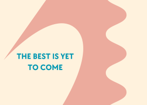 The Best Is Yet to Come #wedraaiendoor