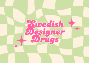 Swedish Designer Drugs #wedraaiendoor
